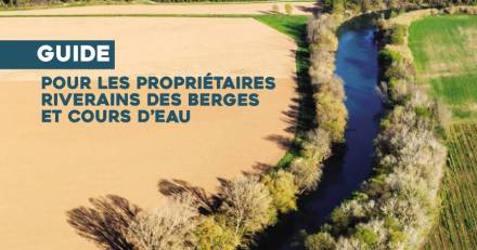 Agglo Hérault Méditerranée - Un guide pratique pour prévenir les inondations destiné aux propriétaires riverains des berges et des cours d'eau